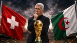Elveția – Algeria live la Cupa Mondială. Ce DESTIN! Vladimir Petkovic, selecționerul magrebienilor, trebuie să-și elimine țara de adopție pentru care a scris istorie!