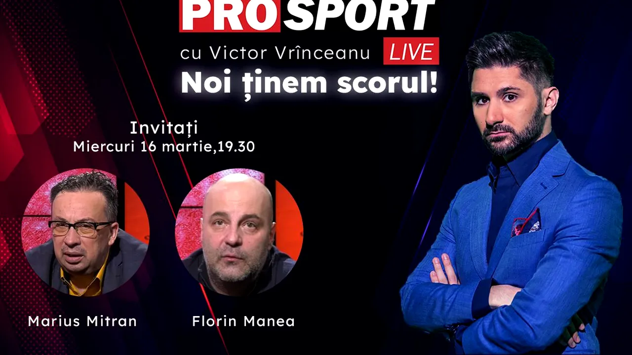 ProSport Live, o nouă ediție premium pe prosport.ro! Florin Manea și Marius Mitran vorbesc despre cele mai importante subiecte din fotbal!