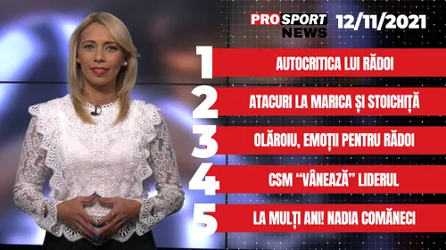 PROSPORT NEWS | Mirel Rădoi și-a făcut autocritica. CSM București „vânează” liderul. Cele mai importante știri ale zilei | VIDEO