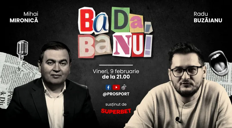 Mihai Mironică și Radu Buzăianu se contrează pe subiecte din sport în emisiunea „Ba da, ba nu!” de pe ProSport