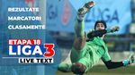Prima etapă de Liga 3 din 2026 | 19 meciuri se dispută ACUM. Campionatul s-a reluat cu o echipă în minus