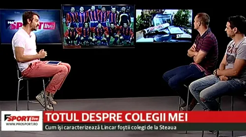 VIDEO Totul despre colegii mei | Replica lui Lincar pentru Dănciulescu: „Parcă a venit de la o echipă din Turcia!” Cine era „tartorul” echipei: „Ne mai dădea câte o palmă peste ceafă”