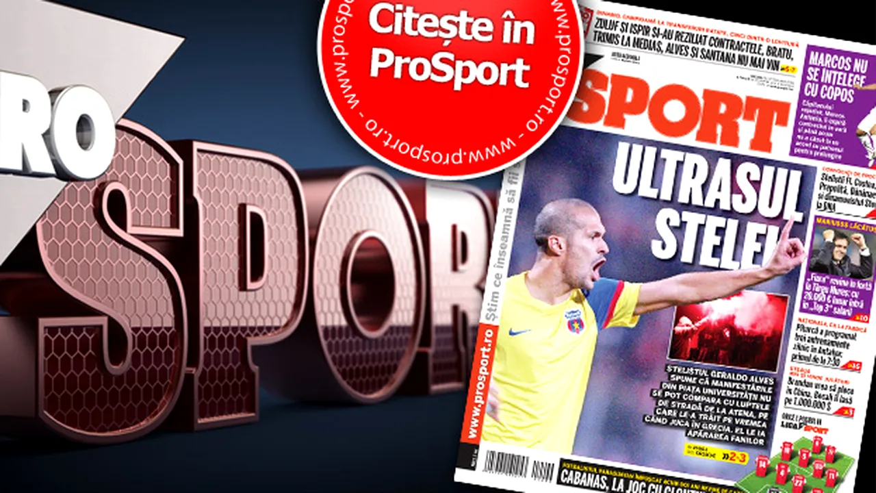 Citește sâmbătă în ProSport!** Ultrasul Geraldo: 