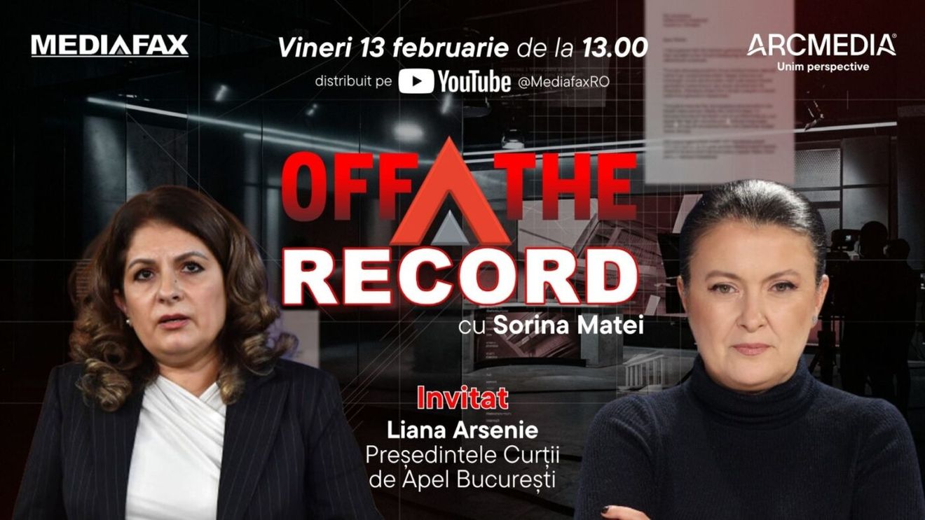 OFF The Record I Invitat: judecător Liana Arsenie, președintele Curții de Apel București