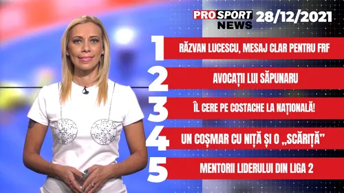 ProSport News | Răzvan Lucescu, mesaj clar pentru FRF. Cine sunt mentorii liderului din Liga 2. Cele mai noi știri din sport | VIDEO
