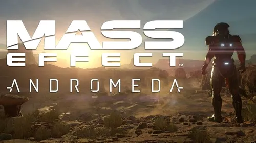 Mass Effect: Andromeda – au fost dezvăluite primele secvențe din joc