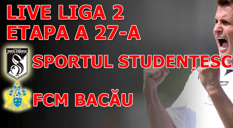 COMENTARIUL LIVE** Sportul Studențesc - FCM Bacău 4-0