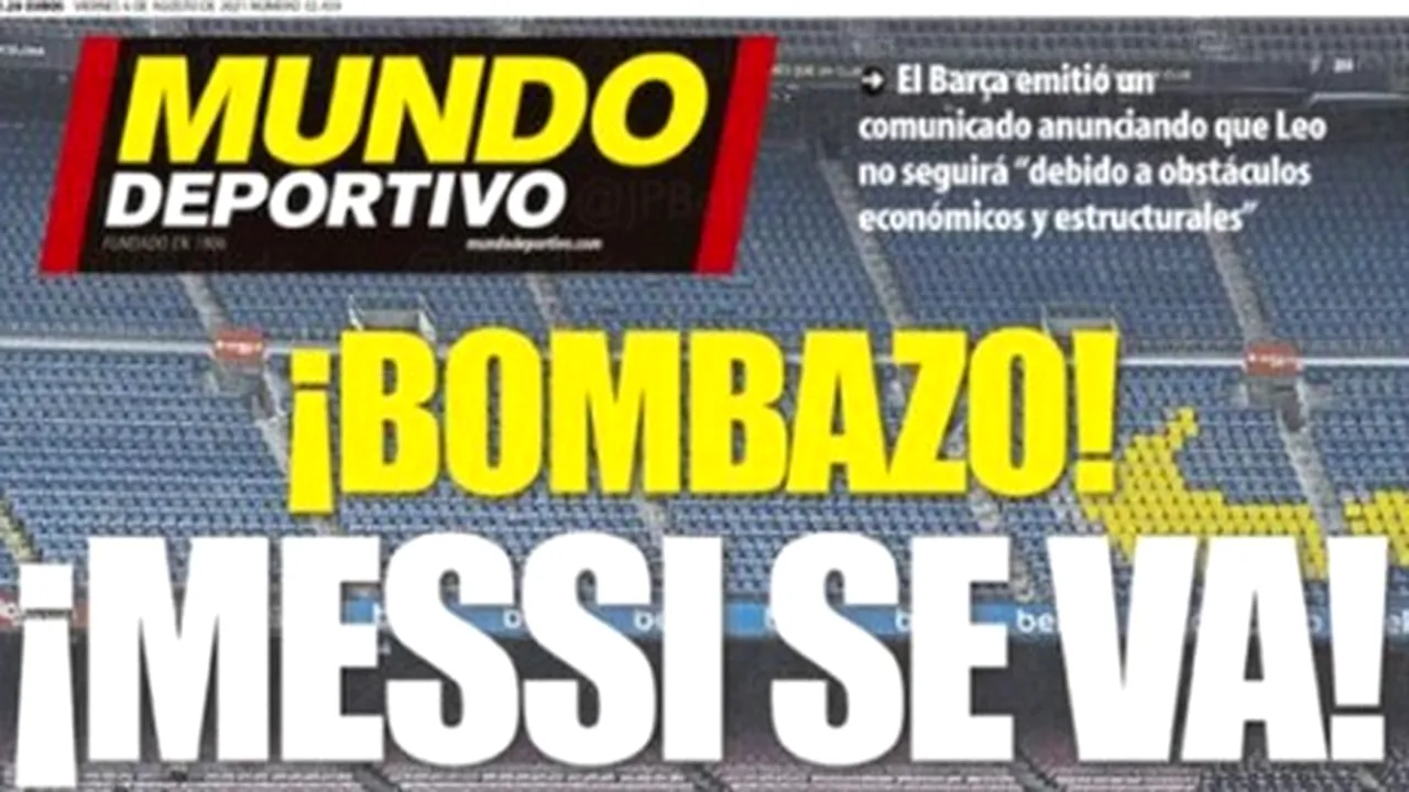 Cum arată azi primele pagini ale ziarelor spaniole! Plecarea lui Messi de la FC Barcelona este o „bombă” și o „dramă” | GALERIE FOTO