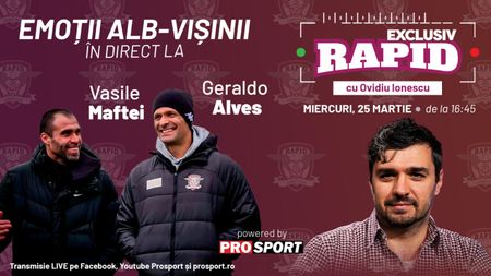 „EXCLUSIV RAPID” cu Vasile Maftei și Geraldo Alves, în direct pe YouTube – ProSport, de la ora 16:45!