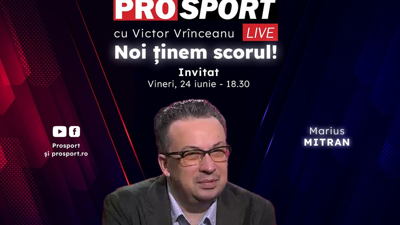 ProSport Live, o nouă ediție pe prosport.ro! Marius Mitran și Victor Vrînceanu vorbesc despre cele mai importante subiecte din sport