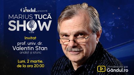 Marius Tucă Show începe luni, 2 martie, de la ora 20.00, pe Gândul. Invitat: prof. univ. dr. Valentin Stan