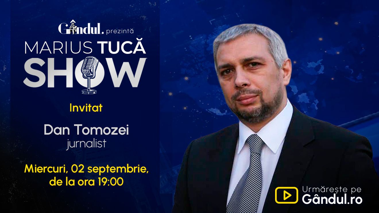 Marius Tucă Show începe miercuri, 2 septembrie, de la ora 19.00, live pe Gândul. Invitat: Dan Tomozei