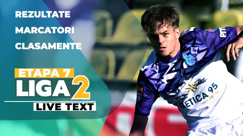 Liga 2, etapa 7 | Metaloglobus face scorul sezonului, Corvinul strică debutul în Liga 2 al lui Marius Bratu. FCU Craiova pierde puncte la Focșani, iar derby-ul Argeșului s-a încheiat în pace