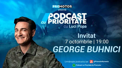 Episodul 17 din „Podcast cu Prioritate” apare sâmbătă, 7 octombrie. Invitat: George Buhnici