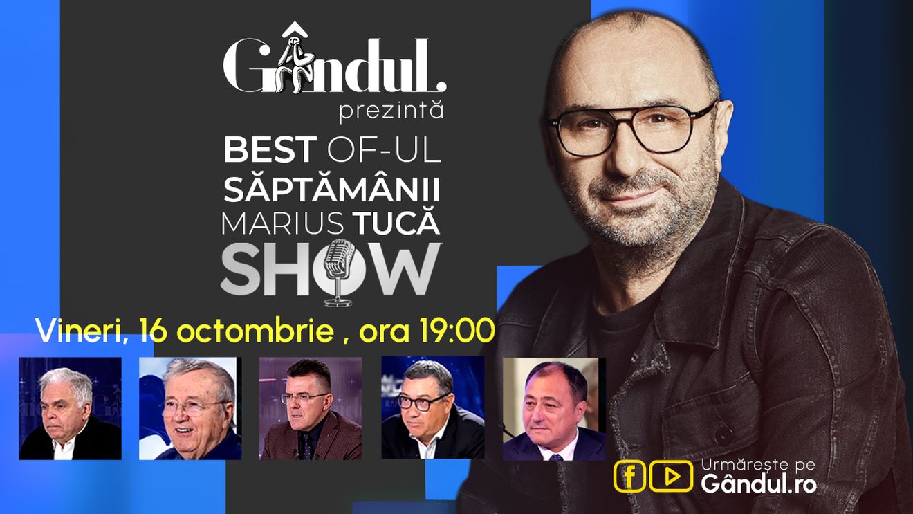 Gândul prezintă Best of Marius Tucă Show - vineri, 16 octombrie, de la ora 19.00