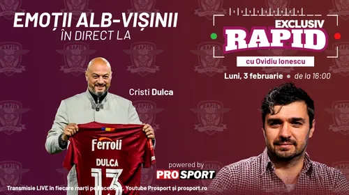 „EXCLUSIV RAPID” cu fostul căpitan al Rapidului, Cristi Dulca începe la ora 16:00, în direct pe YouTube – ProSport!