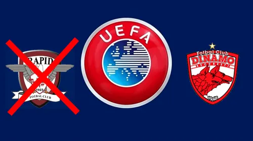 Rapid, exclus de UEFA din Europa! Dinamo poate juca