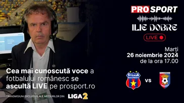 Ilie Dobre comentează LIVE pe ProSport.ro meciul Steaua – Chindia Târgoviște, marți, 26 noiembrie 2024, de la ora 17.00