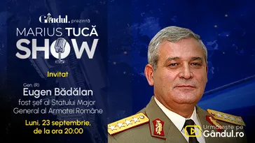 Marius Tucă Show începe luni, 23 septembrie, de la ora 20.00, live pe Gândul. Invitat: Gen. (R) Eugen Bădălan