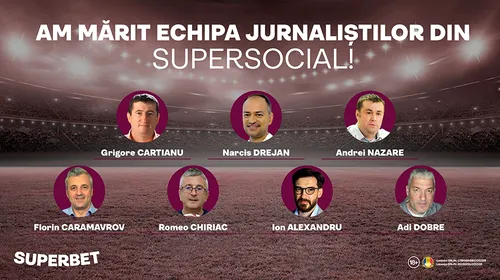 Grupul experților din SuperSocial s-a mărit! 7 noi jurnaliști sportivi pariază acum în aplicația Superbet! Vino și urmărește-i!