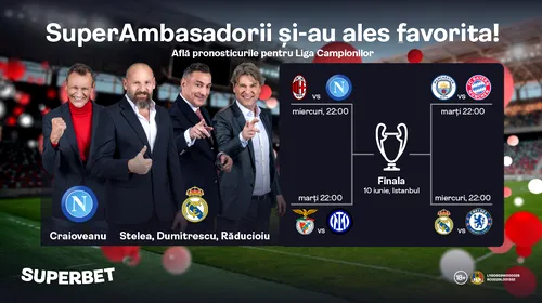 ADVERTORIAL | Real Madrid sau Napoli! Predicțiile Ambasadorilor Superbet pentru câștigarea Ligii Campionilor