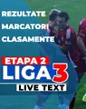 Etapa 2 Liga 3 | 19 meciuri se dispută ACUM