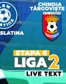 CSM Slatina – Chindia Târgoviște începe la ora 17:30 și dă drumul etapei a 6-a a Ligii 2