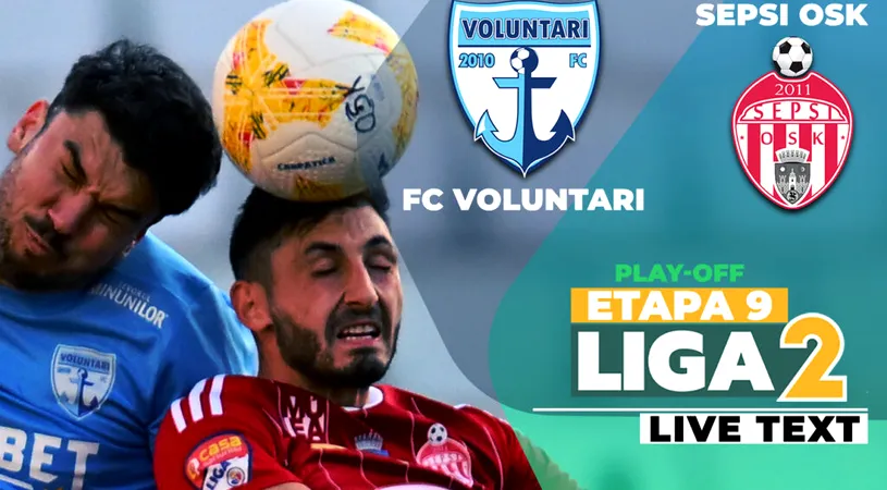 FC Voluntari învinge Sepsi OSK și ține vie lupta pentru al doilea loc direct promovabil. Rezultatul ajută Corvinul, care este matematic campioana Ligii 2