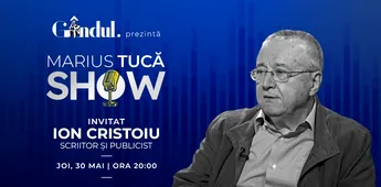 Marius Tucă Show începe joi, 30 mai, de la ora 20.00, live pe gândul.ro. Invitat: Ion Cristoiu