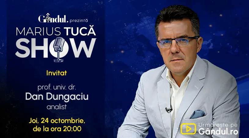 Marius Tucă Show începe joi, 24 octombrie, de la ora 20.00, live pe Gândul. Invitat: prof. univ. dr. Dan Dungaciu