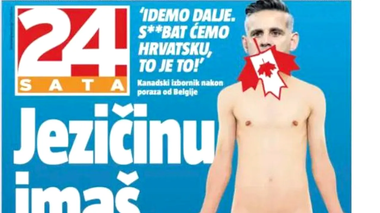 Scandal uriaș Cupa Mondială! Presa din Croația, reacție scandaloasă: „Aveți gură, dar aveți și c***e?”. Cum au replicat canadienii