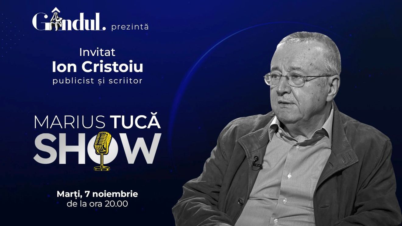 Marius Tucă Show începe marți, 7 noiembrie, de la ora 20.00, live pe gândul.ro. Invitat: Ion Cristoiu