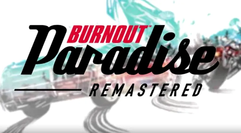 Burnout Paradise revine în ediție Remastered