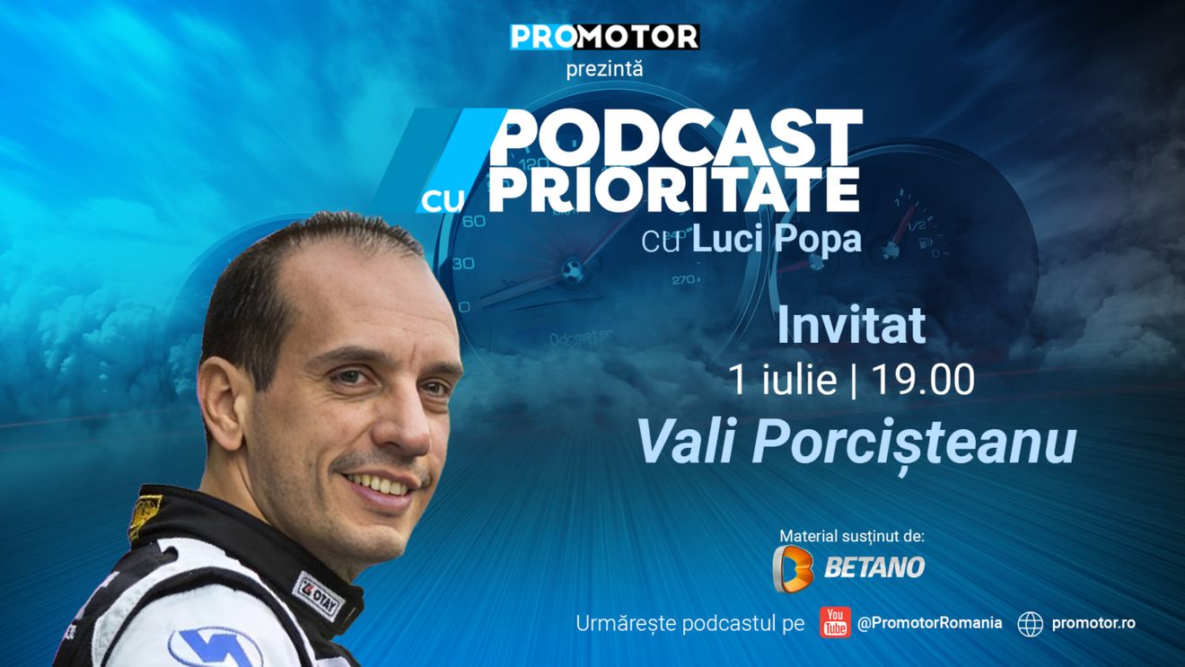 Vali Porcișteanu este invitatul cu numărul 11 al „Podcast cu Prioritate”. Emisiunea apare pe 1 iulie, ora 19:00, pe canalul de YouTube ProMotor România și pe site-ul www.promotor.ro