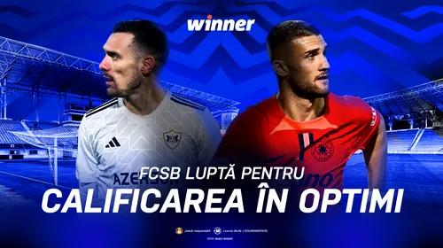 ADVERTORIAL | Qarabag vs. FCSB: roș-albaștrii vor să ajungă în primii 8