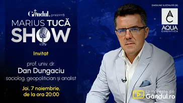 Marius Tucă Show începe joi, 7 noiembrie, de la ora 20.00, live pe Gândul. Invitat: prof. univ. dr. Dan Dungaciu