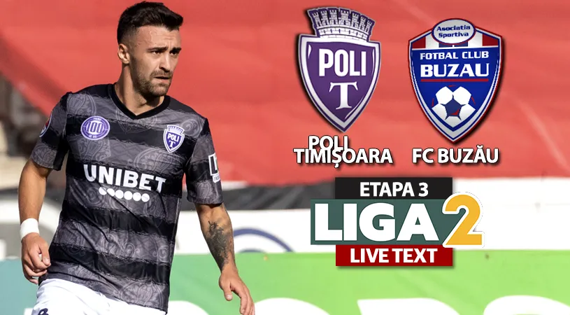 Meci cu ritm la Timișoara și egal echitabil între Poli și FC Buzău. Formația lui Cristian Pustai a acumulat primul punct în noul sezon