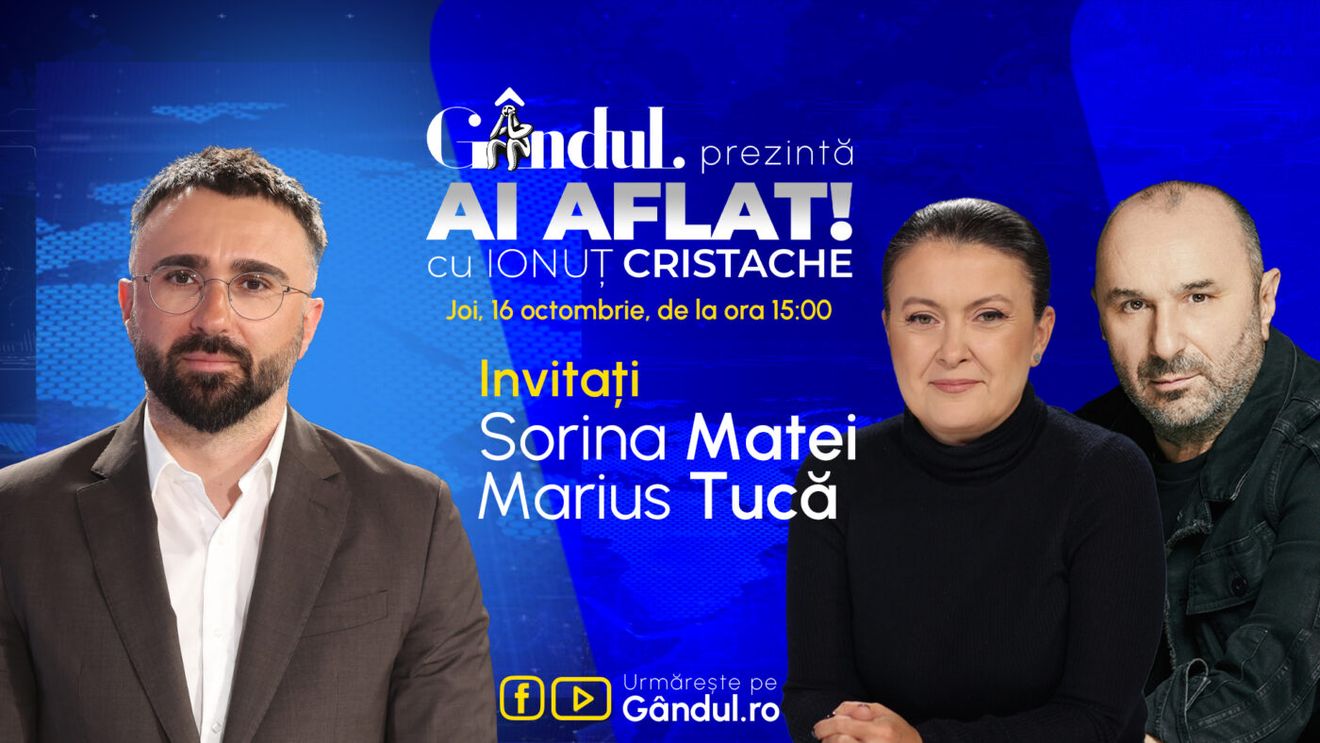 „Ai Aflat! cu Ionuț Cristache” începe joi, 16 octombrie, de la ora 15.00, live pe Gândul. Invitați: Sorina Matei și Marius Tucă