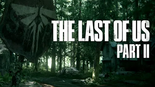 The Last of Us Part II la Paris Games Week 2017: trailer și imagini noi