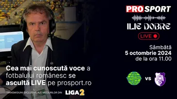 Ilie Dobre comentează LIVE pe ProSport.ro meciul Metaloglobus București – F.C. Argeș, sâmbătă, 5 octombrie 2024, de la ora 11.00