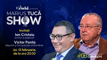 Marius Tucă Show începe joi, 13 februarie, de la ora 20.00, live pe Gândul. Invitați: Ion Cristoiu și Victor Ponta