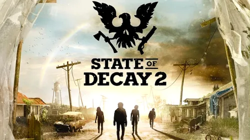 State of Decay 2 - dată de lansare și cerințe de sistem