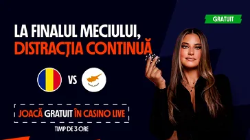 Distracția continuă după România – Cipru: joacă gratuit în Casino Live! ADVERTORIAL