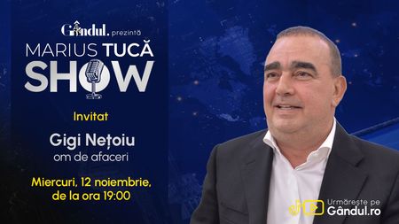 Marius Tucă Show începe miercuri, 12 noiembrie, de la ora 19.00, live pe Gândul. Invitat: Gheorghe Nețoiu