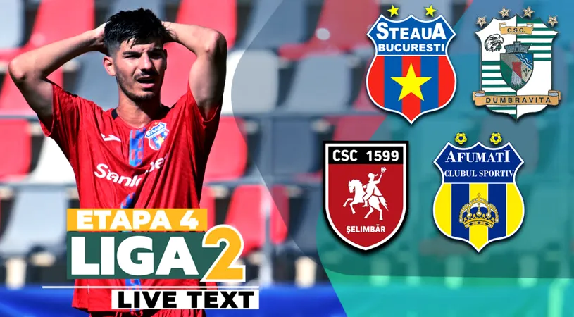 Etapa 4 Liga 2 | Steaua - CSC Dumbrăvița și CSC Șelimbăr - CS Afumați se dispută de la ora 11:00