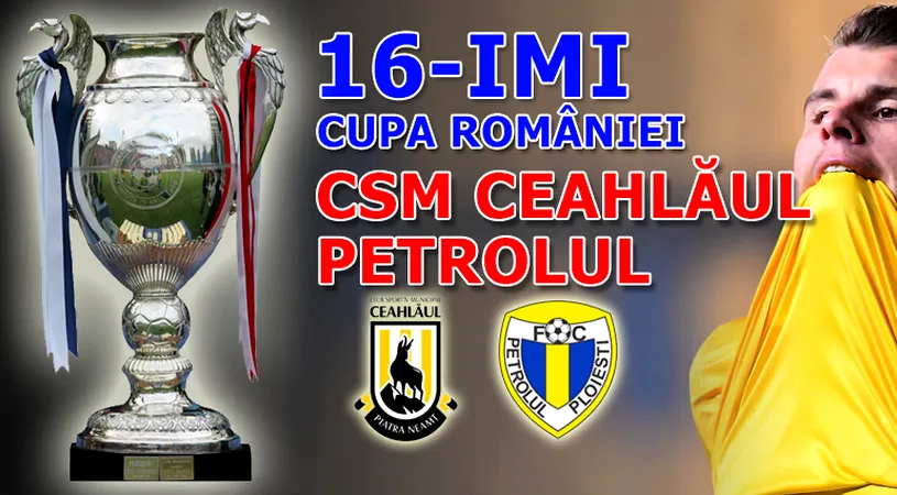 Târâș spre optimile Cupei României! Petrolul a întors scorul cu CSM Ceahlăul și s-a calificat chinuit mai departe în competiția KO