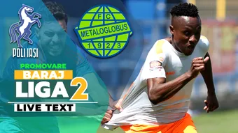 Prima luptă pentru un loc în SuperLigă. Poli Iași – Metaloglobus începe la ora 15:00. Meciul, condus de brigada care va oficia finala Champions League
