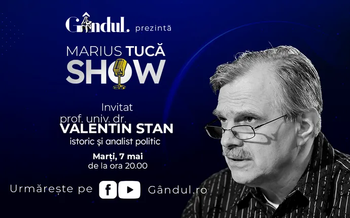 Marius Tucă Show începe marți, 7 mai, de la ora 20.00, live pe gândul.ro. Invitat: prof. univ. dr. Valentin Stan