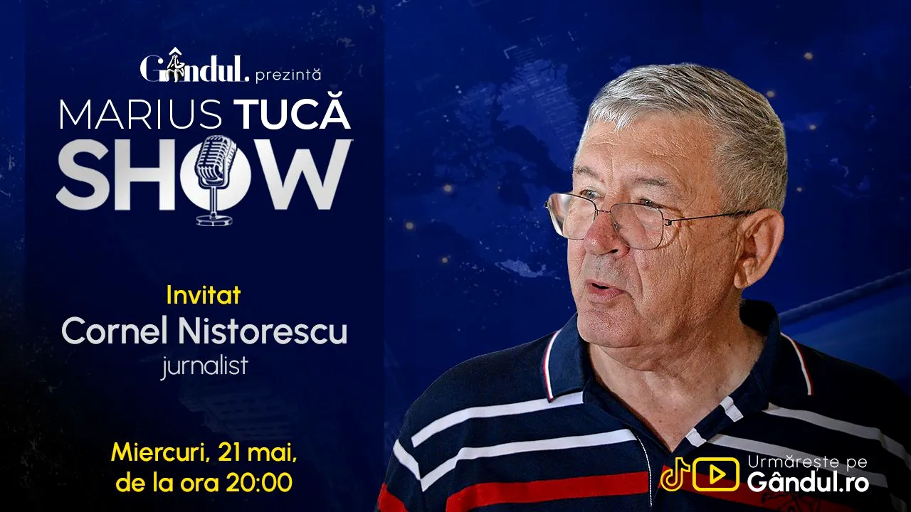 Marius Tucă Show începe miercuri, 21 mai, de la ora 20.00, live pe Gândul. Invitat: Cornel Nistorescu