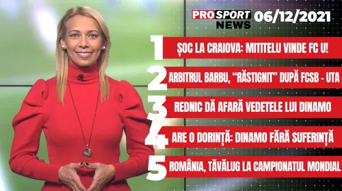 PROSPORT NEWS | Scandal uriaș în Liga 1! Arbitrul Marian Barbu, „răstignit” după FCSB – UTA. Cele mai importante știri ale zilei | VIDEO